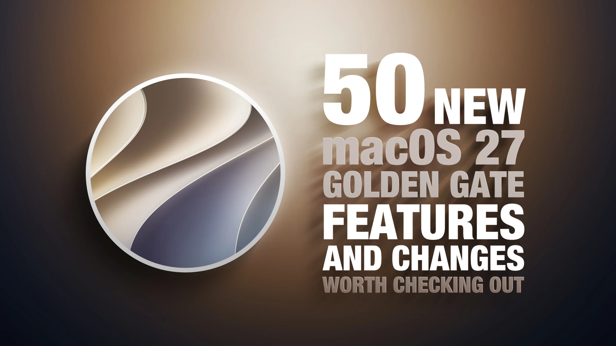 Unlocking New Features: Exploring the Enhancements of macOS 27 Golden Gate